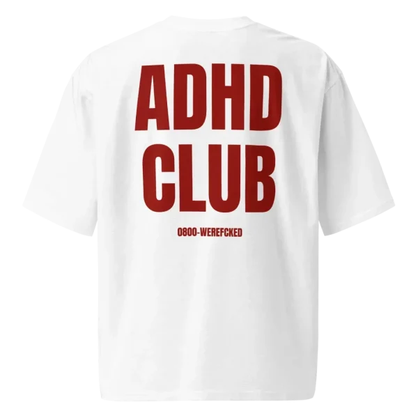 ADHD Club - Oversized T-Shirt